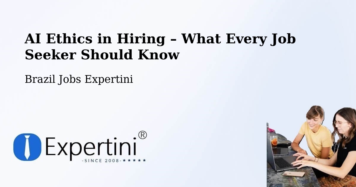 AI Ethics in Recruitment & Hiring – Amapá - Amapá, Brazil Jobs Expertini
