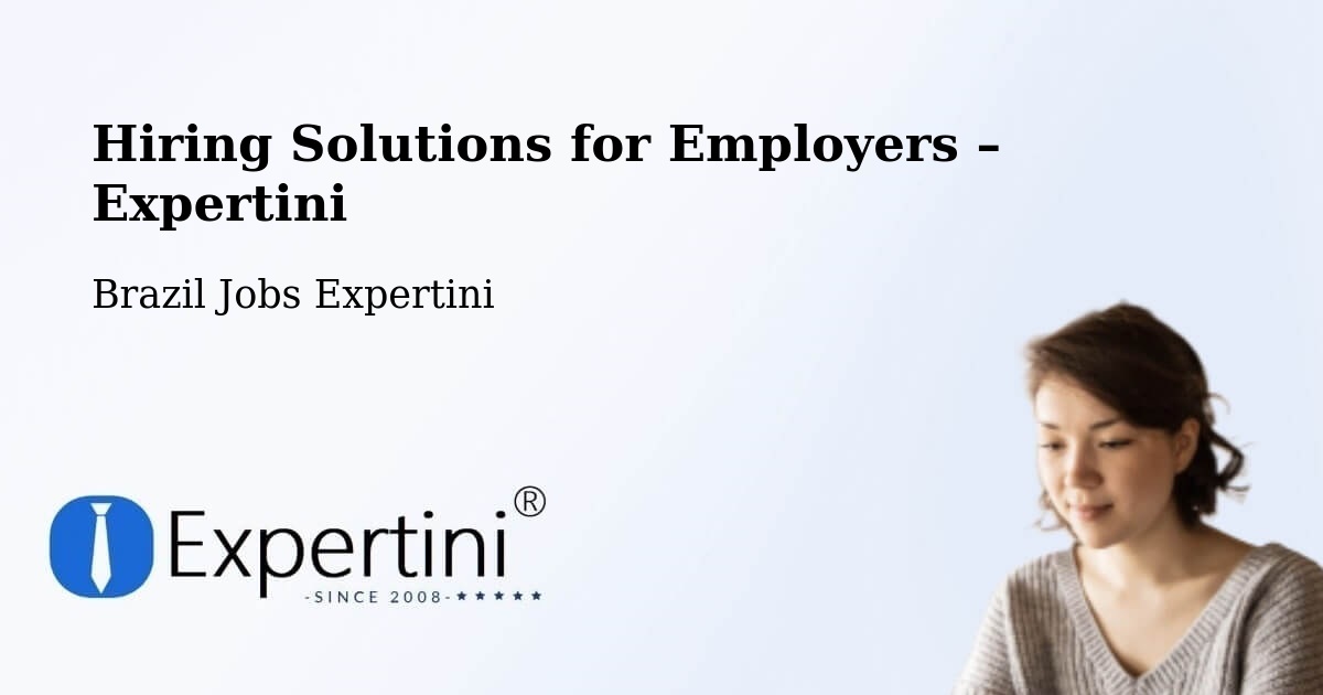 Hiring Solutions for Employers in Amapá - Amapá, Brazil Jobs Expertini