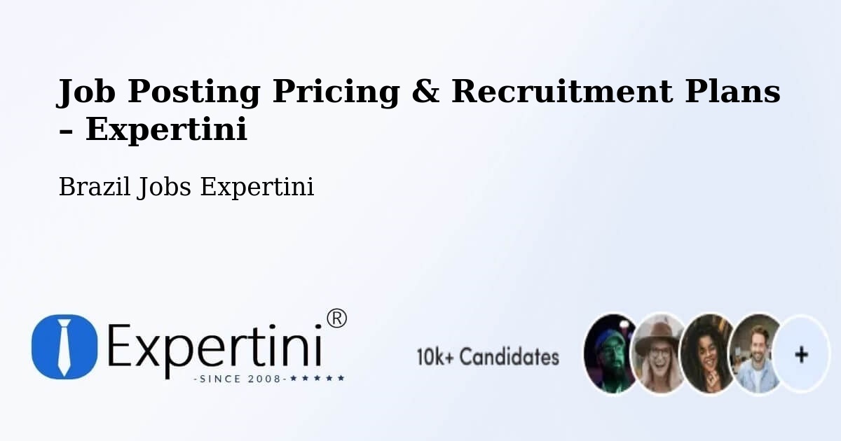 Job Posting Pricing & Recruitment Plans – Amapá - Amapá, Brazil Jobs Expertini