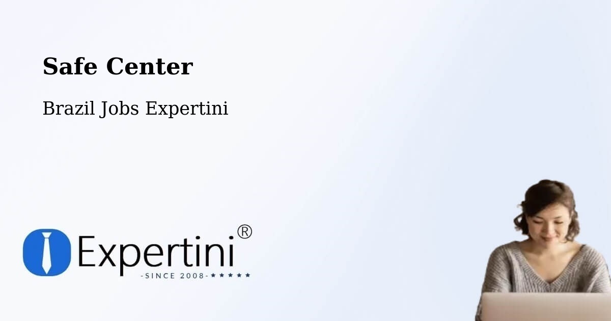 Safety Center – Amapá - Brazil Jobs Expertini